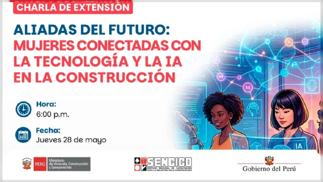  Charla online gratis - "Aliadas del futuro: mujeres conectadas con la tecnología y la IA" SENCICO