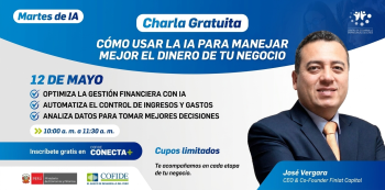  Charla virtual gratis - "Cómo usar la IA para manejar mejor el dinero de tu negocio" COFIDE