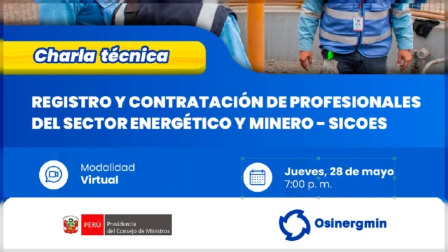  Charla virtual - "Registro y Contratación de Profesionales del Sector Energético y Minero – SICOES" Osinergmin