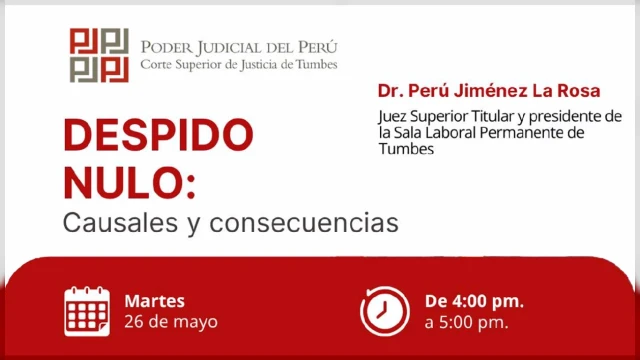 Conferencia - "Despido Nulo: Causales y consecuencias" Corte Superior de Justicia de Tumbes