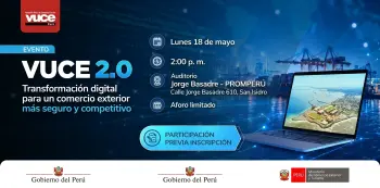  Conferencia presencial - "Presentación de avances de la Ventanilla Única de Comercio Exterior (VUCE 2.0)" 