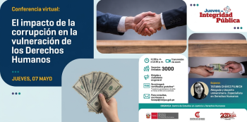  Conferencia virtual online - "El impacto de la corrupción en la vulneración de los Derechos Humanos" MINJUSDH