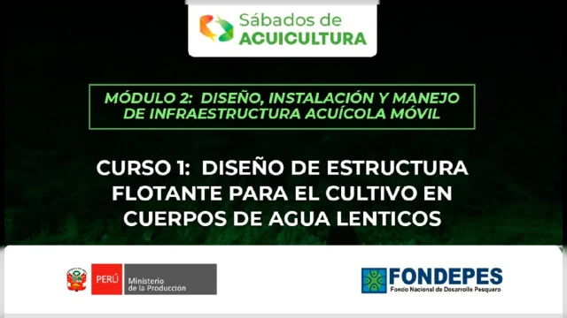  Curso online gratis - "Diseño de estructura flotante para el cultivo en cuerpos de agua lenticos)" FONDEPES
