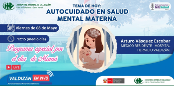  Evento online gratis - "Autocuidado en salud mental materna" Hospital Hermilio Valdizán
