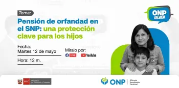  Evento online - "Pensión de orfandad en el SNP: una protección clave para los hijos" ONP