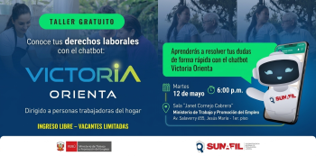 Taller presencial - "Conoce tus derechos laborales con el chatbot Victoria Orienta" SUNAFIL