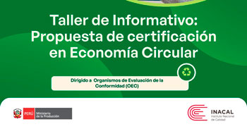  Taller presencial - "Propuesta de certificación en Economía Circular" Inacal