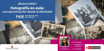 Taller virtual - "Fotografía en aula" Dirección Desconcentrada de Cultura de Cusco
