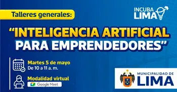  Taller online gratis - "Inteligencia Artificial para Emprendedores" Municipalidad de Lima