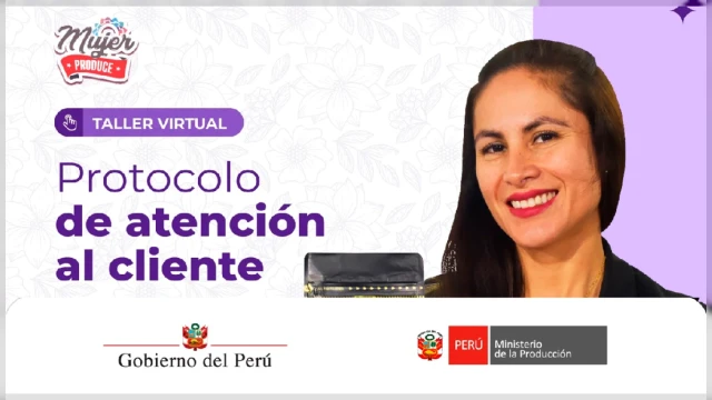  Taller online gratis - "Protocolo de atención al cliente" Ministerio de la Producción (PRODUCE)