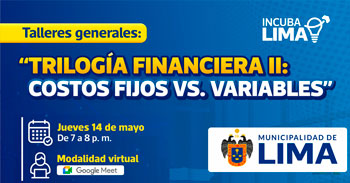  Taller online gratis - "Trilogía Financiera II: Costos Fijos vs. Variables" Municipalidad de Lima 