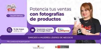  Taller online - "Potencia tus ventas con fotografías de productos" Ministerio de la Producción (PRODUCE)