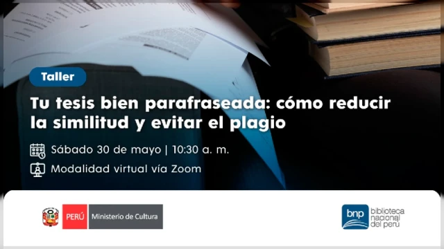 Taller virtual - "Tu tesis bien parafraseada: cómo reducir la similitud y evitar el plagio" BNP