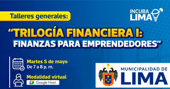  Taller online - "Trilogía Financiera I: Finanzas para emprendedores" Municipalidad de Lima