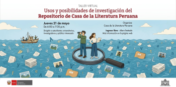  Taller virtual - "Usos y posibilidades de investigación del Repositorio de Casa de la Literatura Peruana"