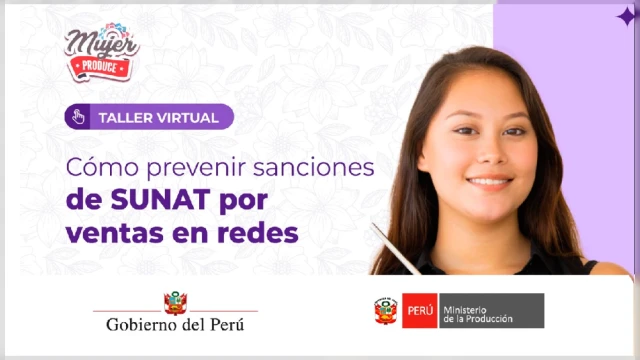  Webinar online - "Cómo prevenir sanciones de SUNAT por ventas en redes" Ministerio de la Producción (PRODUCE)