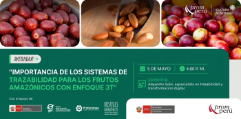  Webinar online - "Importancia de los sistemas de trazabilidad para los frutos amazónicos con enfoque 3T" 