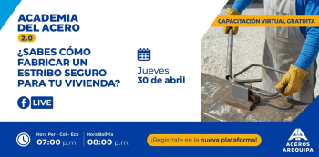 WEBINAR VIRTUAL - "¿Sabes cómo fabricar un estribo seguro para tu vivienda?" ACEROS AREQUIPA
