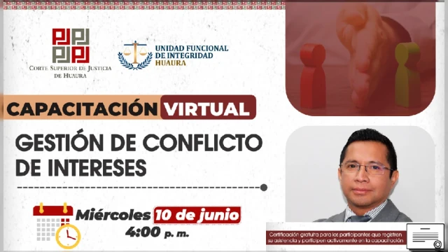  Capacitación Virtual - "Gestión de Conflicto de Intereses" Corte Superior de Justicia de Huaura
