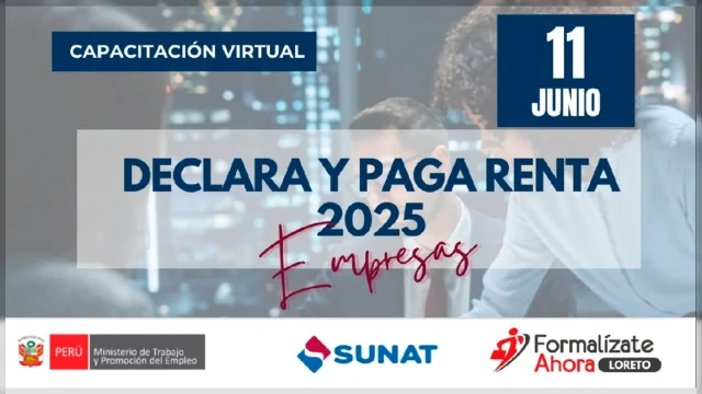  Capacitación virtual gratuita - "Declara y paga renta 2025 - Empresas" Formalizate Ahora - Loreto