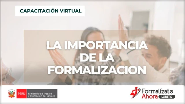  Capacitación virtual Gratis - "La importancia de la formalización" Formalizate Ahora - Loreto