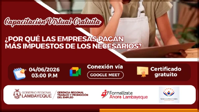  Capacitación virtual - "¿Por qué las empresas pagan más impuestos de los necesarios?" GRTPE - Lambayeque