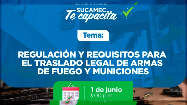  Capacitación virtual "Regulación y requisitos para el traslado legal de armas de fuego y municiones" Sucamec 