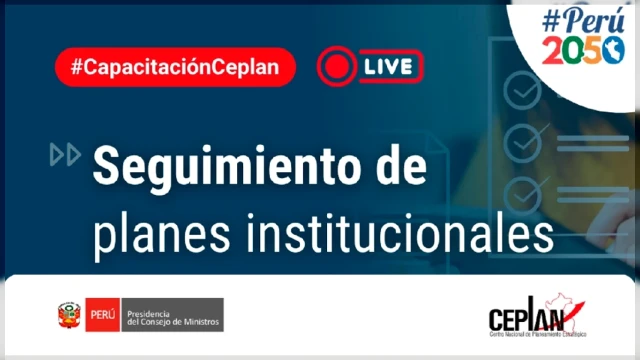  Capacitación virtual - "Seguimiento de planes institucionales (PEI y POI)" Ceplan