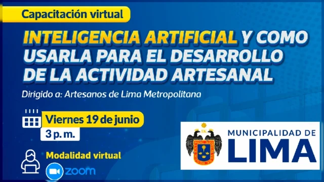  Capacitación virtual - "IA IA al servicio de la artesanía" Municipalidad de Lima