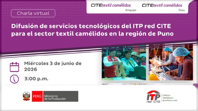  Charla online Difusión de los servicios tecnológicos del ITP red CITE para el sector textil camélidos
