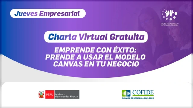  Charla virtual gratis - "Emprende con éxito: Aprende a usar el Modelo Canvas en tu negocio" COFIDEconecta+