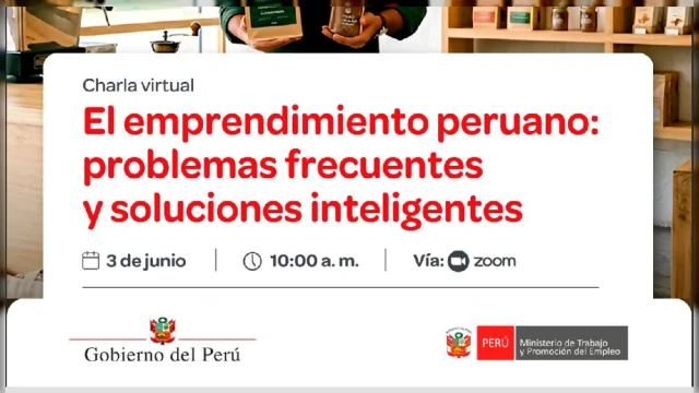  Charla online gratis - "El emprendimiento peruano: problemas frecuentes y soluciones inteligentes" MTPE