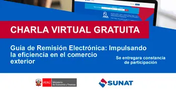  Charla online gratis "Guía de Remisión Electrónica: Impulsando la eficiencia en el comercio exterior" 