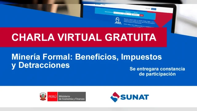  Charla online gratis "Minería Formal: Beneficios, Impuestos y Detracciones" de la SUNAT