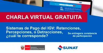  Charla online gratis Sistemas de Pago del IGV: Retenciones, Percepciones, o Detracciones, ¿cuál te corresponde?