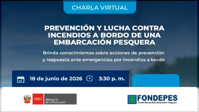  Charla virtual - "Prevención y lucha contra incendios a bordo de una embarcación pesquera" FONDEPES
