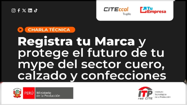  Charla virtual - "Registra tu Marca y protege el futuro de tu myype del sector cuero, calzado y confecciones" 