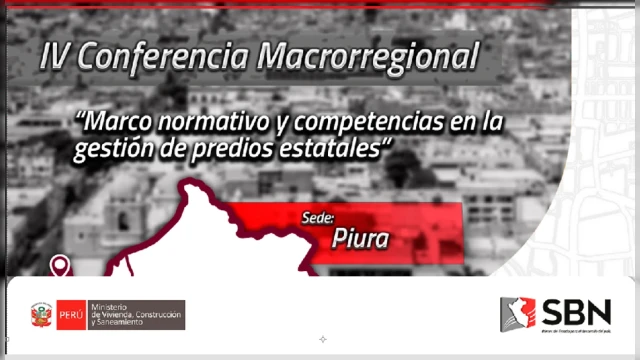 Conferencia presencial - "Marco normativo y competencias en la gestión de predios estatales" SBN