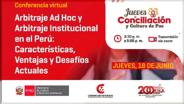  Conferencia virtual - Arbitraje Ad Hoc y Arbitraje Institucional: Características, Ventajas y Desafíos Actuales