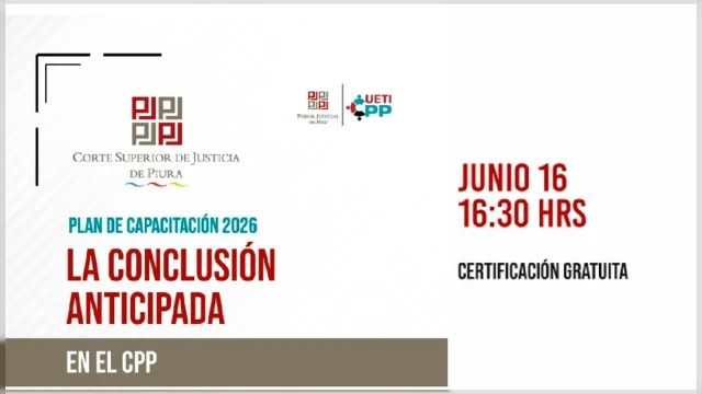  Conferencia online gratis - "La Conclusión Anticipada" Corte Superior de Justicia de Piura