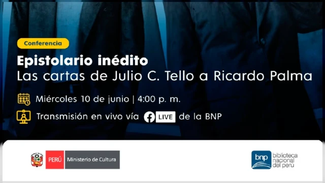  Conferencia online gratis - "Epistolario inédito: Las cartas de Julio C. Tello a Ricardo Palma" BNP