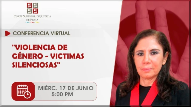  Conferencia virtual - "Violencia de Género-Víctimas Silenciosas" Corte Superior de Justicia de Piura