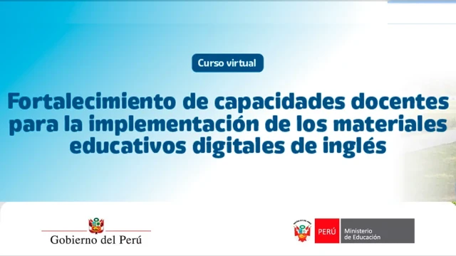  Curso online Fortalecimiento de capacidades docentes para la implementación de los materiales educativos de inglés