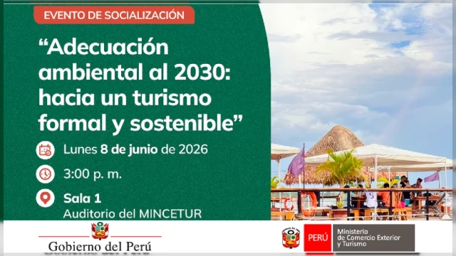 Evento presencial - "Adecuación ambiental al 2030: hacia un turismo formal y sostenible" Mincetur