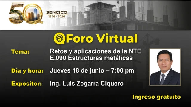 Foro online gratis - "Retos y aplicaciones de la NTE E.090 Estructuras metálicas" SENCICO