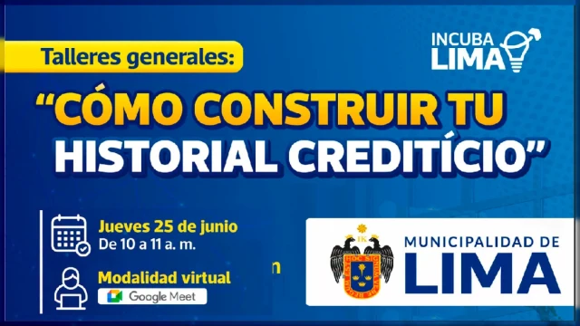 Taller - online - "Cómo construir tu historial creditício" Municipalidad de lima