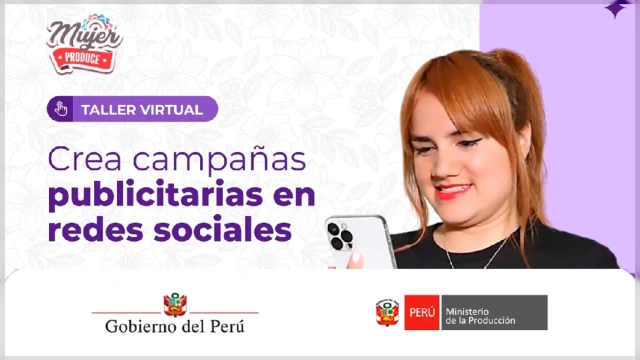 Taller online - "Crea campañas publicitarias en redes sociales" Ministerio de la Producción (PRODUCE)