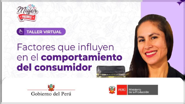  Taller virtual - "Factores que influyen en el comportamiento del consumidor" Ministerio de la Producción