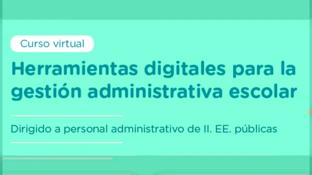 Capacitación virtual - "Herramientas digitales para la gestión administrativa escolar" Ministerio de Educación