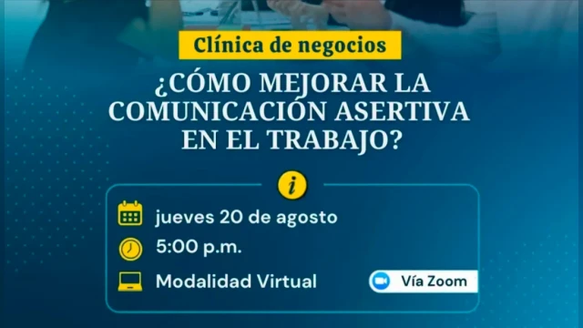 Evento online - "Clínica de negocios: ¿Cómo mejorar la comunicación asertiva en el trabajo?" 